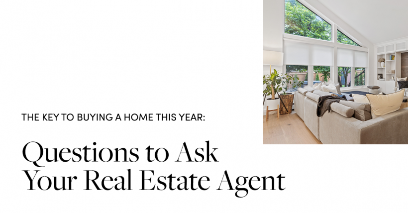 The Key to Buying a Home This Year: Questions to Ask Your Real Estate Agent